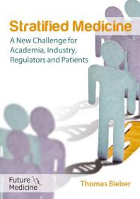 Stratified Medicine A New Challenge For Academia Industry Regulators And Patients 1st Edition Thomas Bieber