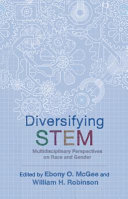 Diversifying Stem Multidisciplinary Perspectives On Race And Gender Ebony O Mcgee