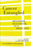 Cancer Entangled Anticipation Acceleration And The Danish State Rikke Sand Andersen