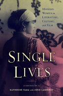 Single Lives Modern Women In Literature Culture And Film Katherine Fama