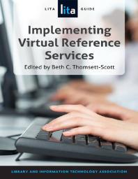 Implementing Virtual Reference Services A Lita Guide 1st Edition Beth Thomsettscott