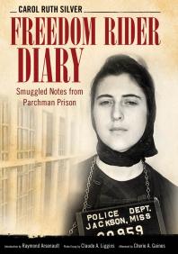Freedom Rider Diary Smuggled Notes From Parchman Prison 1st Edition Carol Ruth Silver