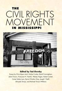 The Civil Rights Movement In Mississippi 1st Edition Ted Ownby