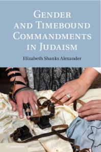 Gender And Timebound Commandments In Judaism Elizabeth Shanks Alexander