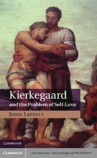 Kierkegaard And The Problem Of Selflove John Lippitt