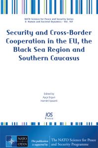 Security And Crossborder Cooperation In The Eu The Black Sea Region And Southern Caucasus 1st Edition A Ergun H Isaxanli