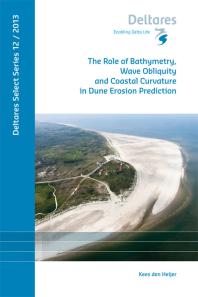 The Role Of Bathymetry Wave Obliquity And Coastal Curvature In Dune Erosion Prediction 1st Edition C Den Heijer