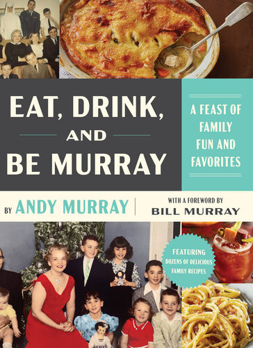 Eat Drink And Be Murray A Feast Of Family Fun And Favorites Andy Murray