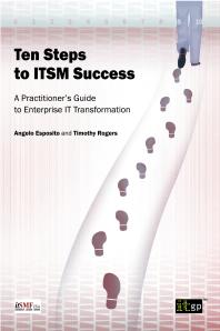 Ten Steps To Itsm Success A Practitioners Guide To Enterprise It Transformation 1st Edition Angelo Esposito Timothy Rogers