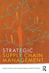 Strategic Supply Chain Management 1st Edition Carlos Cordn Kim Sundtoft Hald Ralf W Seifert