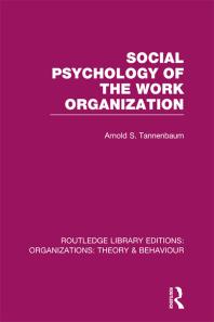 Social Psychology Of The Work Organization Arnold S Tannenbaum