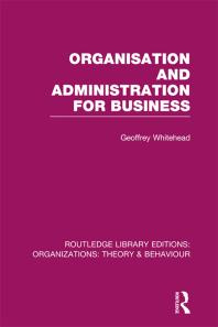 Organisation And Administration For Business Rle Organizations Geoffrey Whitehead