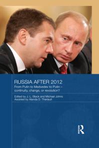 Russia After 2012 From Putin To Medvedev To Putin Continuity Change Or Revolution 1st Edition J L Black Michael Johns