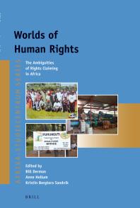 Worlds Of Human Rights The Ambiguities Of Rights Claiming In Africa 1st Edition Bill Derman Anne Hellum Kristin Sandvik
