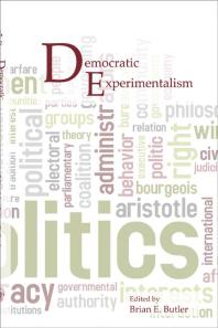 Democratic Experimentalism 1st Edition Brian E Butler