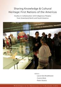 Sharing Knowledge And Cultural Heritage First Nations Of The Americas Studies In Collaboration With Indigenous Peoples From Greenland North And South America 1st Edition Laura Van Broekhoven Cunera Buijs Pieter Hovens