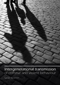 Intergenerational Transmission Of Criminal And Violent Behaviour 1st Edition Sytske Besemer