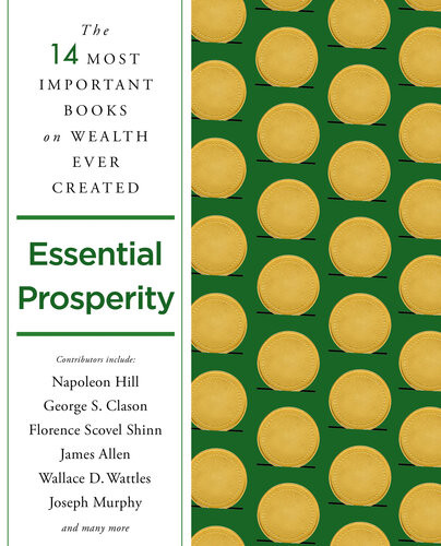 Essential Prosperity Napoleon Hill James Allen Wallace D Wattles