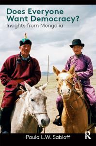 Does Everyone Want Democracy Insights From Mongolia Paula L W Sabloff