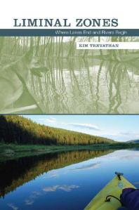 Liminal Zones Where Lakes End And Rivers Begin 1st Edition Kim Trevathan
