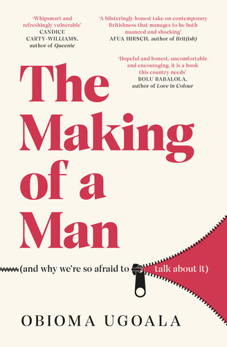 The Making Of A Man And Why Were So Afraid To Talk About It Obioma Ugoala
