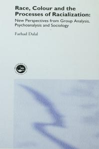 Race Colour And The Processes Of Racialization New Perspectives From Group Analysis Psychoanalysis And Sociology Farhad Dalal