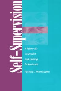 Self Supervision A Primer For Counselors And Human Service Professionals Patrick J Morrissette