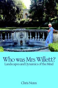 Who Was Mrs Willett Landscapes And Dynamics Of Mind 1st Edition Chris Nunn