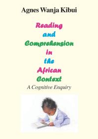 Reading And Comprehension In The African Context A Cognitive Enquiry 1st Edition Wanja Kibui