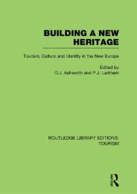 Building A New Heritage Rle Tourism Gregory Ashworth Peter Larkham