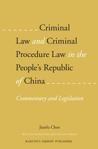 Criminal Law And Criminal Procedure Law In The Peoples Republic Of China Commentary And Legislation 1st Edition Jianfu Chen