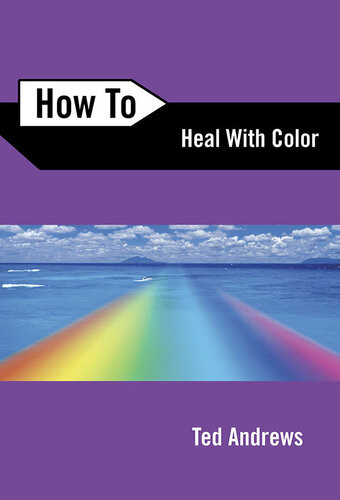 How To Heal With Color Ted Andrews