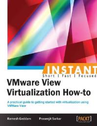 Instant Vmware View Virtualization Howto 1st Edition Ramesh Geddam Prasenjit Sarkar