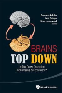 Brains Top Down Is Topdown Causation Challenging Neuroscience Gennaro Auletta Ivan Colage Marc Jeannerod