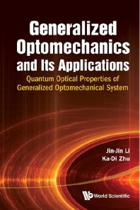 Generalized Optomechanics And Its Applications Quantum Optical Properties Of Generalized Optomechanical System Jinjin Li Kadi Zhu