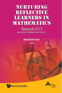 Nurturing Reflective Learners In Mathematics Yearbook 2013 Association Of Mathematics Educators Berinderjeet Kaur