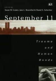 September 11 Trauma And Human Bonds Susan Coates Jane Rosenthal Daniel Schechter