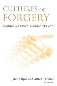 Cultures Of Forgery Making Nations Making Selves Judith Ryan Alfred Thomas