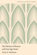 The History Of Bronze And Iron Age Israel Victor H Matthews
