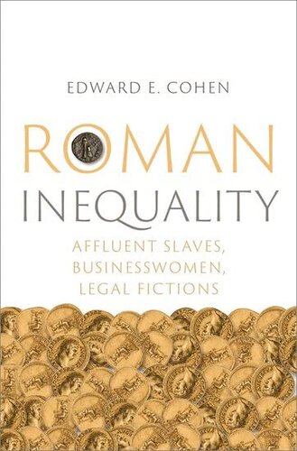 Roman Inequality Affluent Slaves Businesswomen Legal Fictions Edward E Cohen