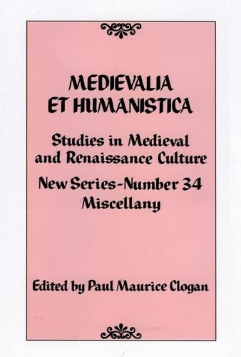 Medievalia Et Humanistica No 34 Studies In Medieval And Renaissance Culture Volume 34 Medievalia Et Humanistica Series 34 Paul Maurice Clogan Editor
