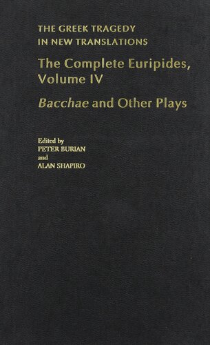 The Complete Euripides Volume Iv Bacchae And Other Plays Greek Tragedy In New Translations Euripides