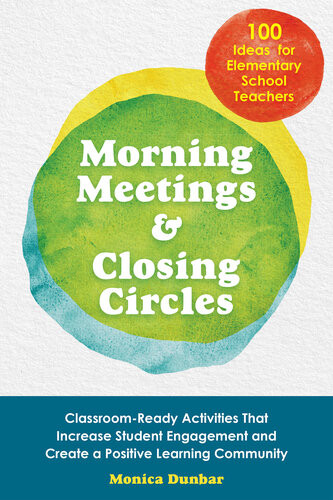 Morning Meetings And Closing Circles Monica Dunbar