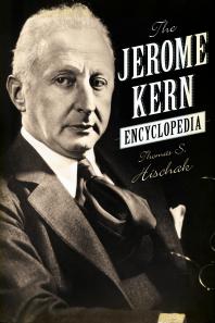 The Jerome Kern Encyclopedia Thomas S Hischak