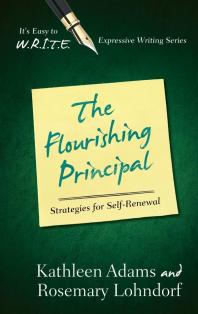 The Flourishing Principal Strategies For Selfrenewal Kathleen Adams Rosemary Lohndorf
