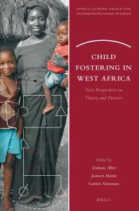Child Fostering In West Africa New Perspectives On Theory And Practices 1st Edition Erdmute Alber Jeannett Martin Catrien Notermans