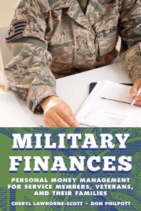 Military Finances Personal Money Management For Service Members Veterans And Their Families Don Philpott Cheryl Lawhornescott Cheryl Scott