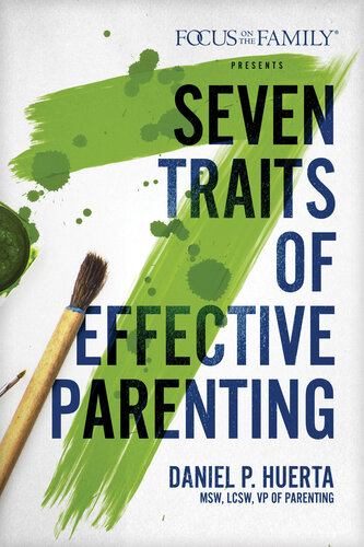 7 Traits Of Effective Parenting Daniel P Huerta