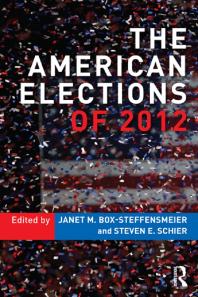 The American Elections Of 2012 Janet M Boxsteffensmeier Steven E Schier
