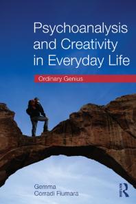 Psychoanalysis And Creativity In Everyday Life Ordinary Genius First Edition Gemma Corradi Fiumara